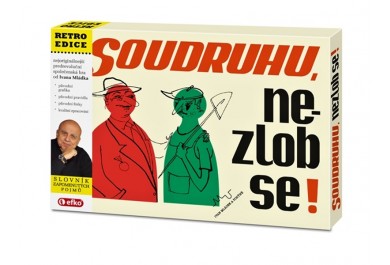 Efko Soudruhu, nezlob se!